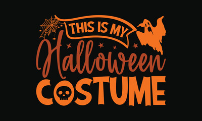 Obraz premium This is My Halloween Costume - Happy Halloween Day T-shirt Design, Halloween prints, Halloween quotes.