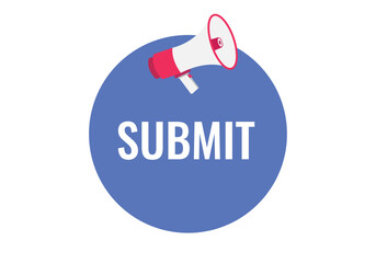 submit button, banner, label, template for website. submit text with colorful megaphone icon
