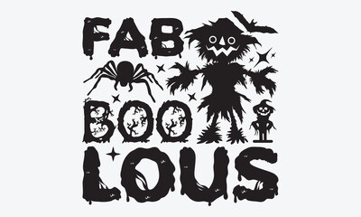 Fab Boo Lous - Halloween T-Shirt Design, Hand Drawn Lettering Typography Quotes, Greeting Card, Hoodie, Template With Typography Text.