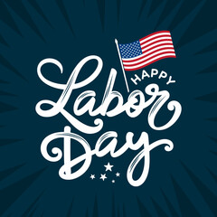 Happy Labor day background, hand lettering greeting card 
with american flag, USA, graphic, vector banner for 
labor day celebration, bbq, party, social media post, 
sign, badge, printable, American