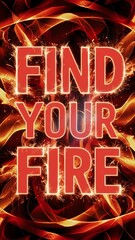 Find Your Fire colorful background and text (T-shirt Design Motivational Quote, Illustration ,Typography)
