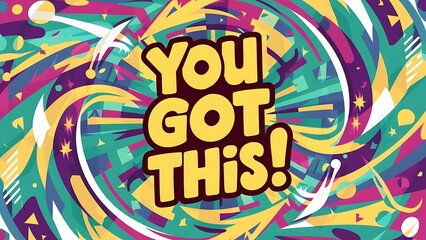 You got this, always colorful background and text (T-shirt Design Motivational Quote, Illustration ,Typography)