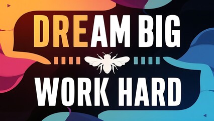 Naklejka premium Dream big, work hard colorful background and text (T-shirt Design Motivational Quote, Illustration ,Typography)