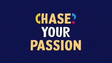 Chase Your Passion colorful background and text (T-shirt Design Motivational Quote, Illustration ,Typography)