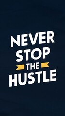 Never stop the hustle colorful background and text (T-shirt Design Motivational Quote, Illustration ,Typography)