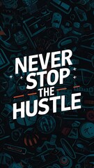 Fototapeta premium Never stop the hustle colorful background and text (T-shirt Design Motivational Quote, Illustration ,Typography)
