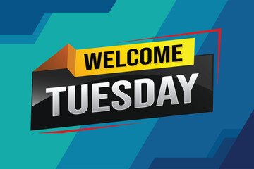 welcome Tuesday word text concept icon logo sign symbol vector day note 3d style for use landing page, template, ui, web, mobile app, poster, banner, flyer, backdrop, gift card, coupon

