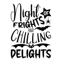 Night Of Frights And Chilling Delights, Halloween t-shirt design, hand-written lettering phrase isolated, calligraphy graphic design, elegant typography element, hand-drawn vector sign, white backgrou