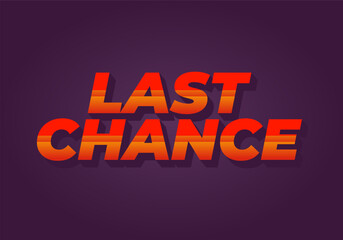 Last chance. Text effect in 3d style with good colors