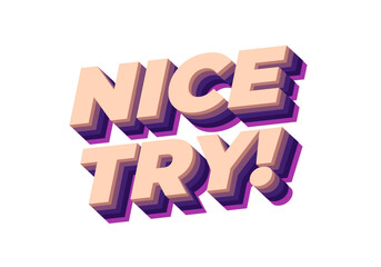 Nice try. Text effect in 3D style with good colors