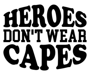 Heroes Don't Wear Capes Svg,Veterans Day Svg,Patriotic Svg,Veteran Svg,4th Of July Svg,Military Svg,Memorial Day Svg,Soldier Svg,American Flag Svg,Cut File,Silhouette