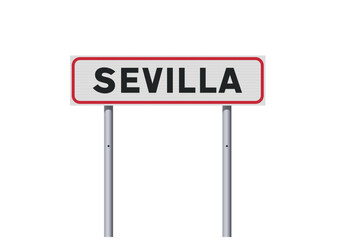 Vector illustration of the City of Seville, Spain (Sevilla in Spanish) entrance road sign on metallic poles