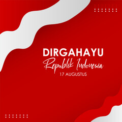 Happy Indonesia Independence Day vector. Dirgahayu Republik Indonesia means Indonesia Independence Day.