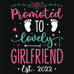 Promoted to great girlfriend typography tshirt design