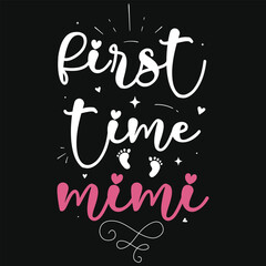 First time mimi happy mothers day typography tshirt design