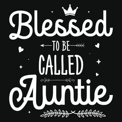 Blessed to be called auntie typography tshirt design