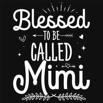 Blessed to be called mimi typography tshirt design
