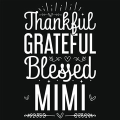 Thankful grateful blessed mimi Thanksgiving day fall day typography tshirt design