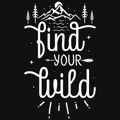 Find your wild mountain adventure graphics tshirt design