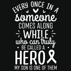 Every once in a someone comes along while lung cancer awareness typography tshirt design