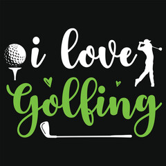 I love golfing golf playing or golfing typography or graphics tshirt design