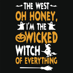 The west oh honey i'm the wicked witch halloween day 31 October witch boo typography or graphics tshirt design