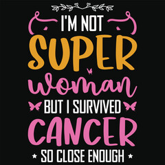 I'm not super woman but i survived cancer lung cancer awareness typography tshirt design