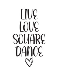 Live Love Square Dance 