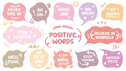 Set of positive words with colorful speech bubble. Compliment phase in variety abstract shape memo box, chat frame. Hand drawn style with crayon cute stickers label praise message. believe, moving on