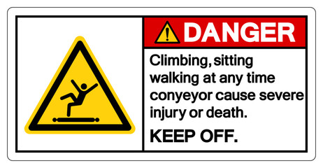 Obraz premium Danger Climbing Sitting Walking at any Time Conyeyor Cause Severe Injury Or Death Keep Off Symbol Sign ,Vector Illustration, Isolate On White Background Label. EPS10