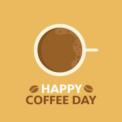 International Coffee Day. Happy Coffee Day text with Cup of Coffee. Isolated on brown.