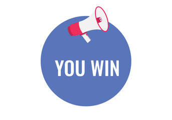 you win button, banner, label, template for website. you win text with colorful megaphone icon
