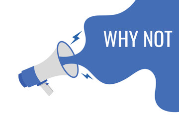 why not button, banner, label, template for website. why not text with colorful megaphone icon
