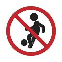 Isolated prohibition sign, do not play soccer, danger zone to play football label