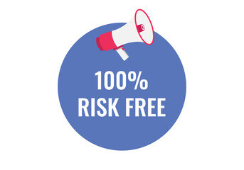 100% risk free button, banner, label, template for website. 100% risk free text with colorful megaphone icon
