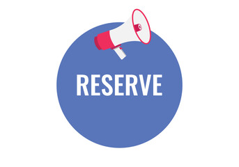reserve button, banner, label, template for website. reserve text with colorful megaphone icon
