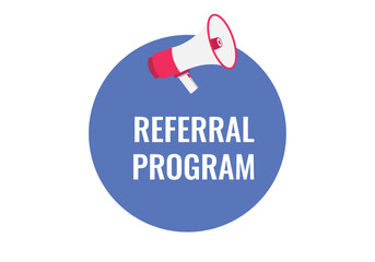referral program button, banner, label, template for website. referral program text with colorful megaphone icon
