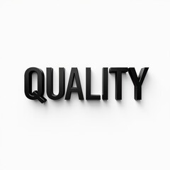 Black 3D text spelling 'QUALITY' against a white background.
