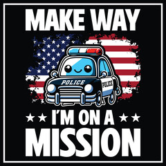 Make Way I am On A Mission Funny Police T-shirt Design, Thim Blue Line Heart,4th of july Files, Police birthday Design
