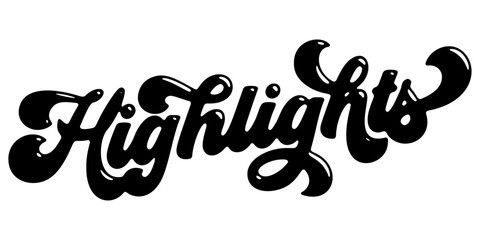 Word ‘Highlights’ written in stylized retro bubble script lettering