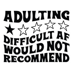 Adulting difficult AF would not recommend Retro SVG Art & Illustration