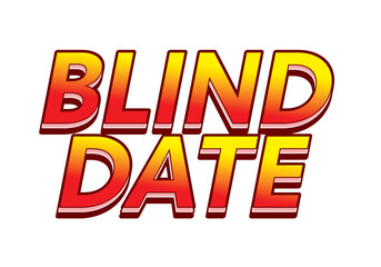 Blind date. Text effect in 3D style with eye catching colors