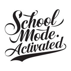 School Mode Activated Calligraphic Typography Lettering Vector Art Design Template. Creative for T-shirts, Greeting cards, Gift posters, banners, etc.