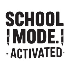 School Mode Activated Calligraphic Typography Lettering Vector Art Design Template. Creative for T-shirts, Greeting cards, Gift posters, banners, etc.