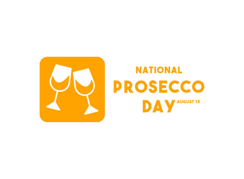 National Prosecco Day. August 13.