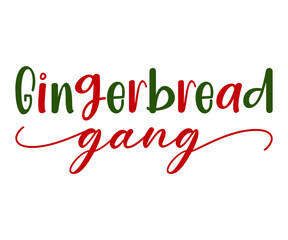 Gingerbread Gang Svg,Christmas Svg,Christmas Funny Shirt,Calligraphy t shirt,Christmas Silhouette,Christmas Says Svg,Cut File,Silhouette,T-shirt Commercial Use