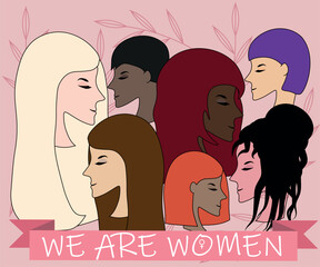 We are women. Vector illustration of women in different nationalities.