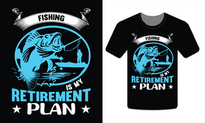 PrintFishing is my retirement plan, Fishing t-shirt design Vector art