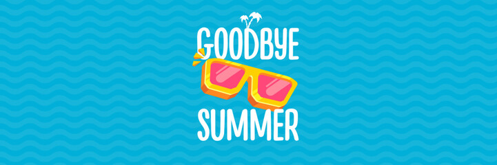 Super Goodbye summer vector banner with text and retro yellow sunglasses isolated on blue ocean background. Goodbye summer poster design template with cartoon sunglasses, beach, water pool