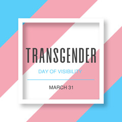 Transgender or transsexual Day of visibility March 31 LGBT pride month